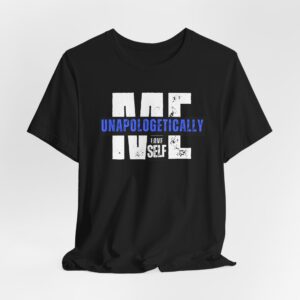 Unapologetically Me Unisex T-Shirt